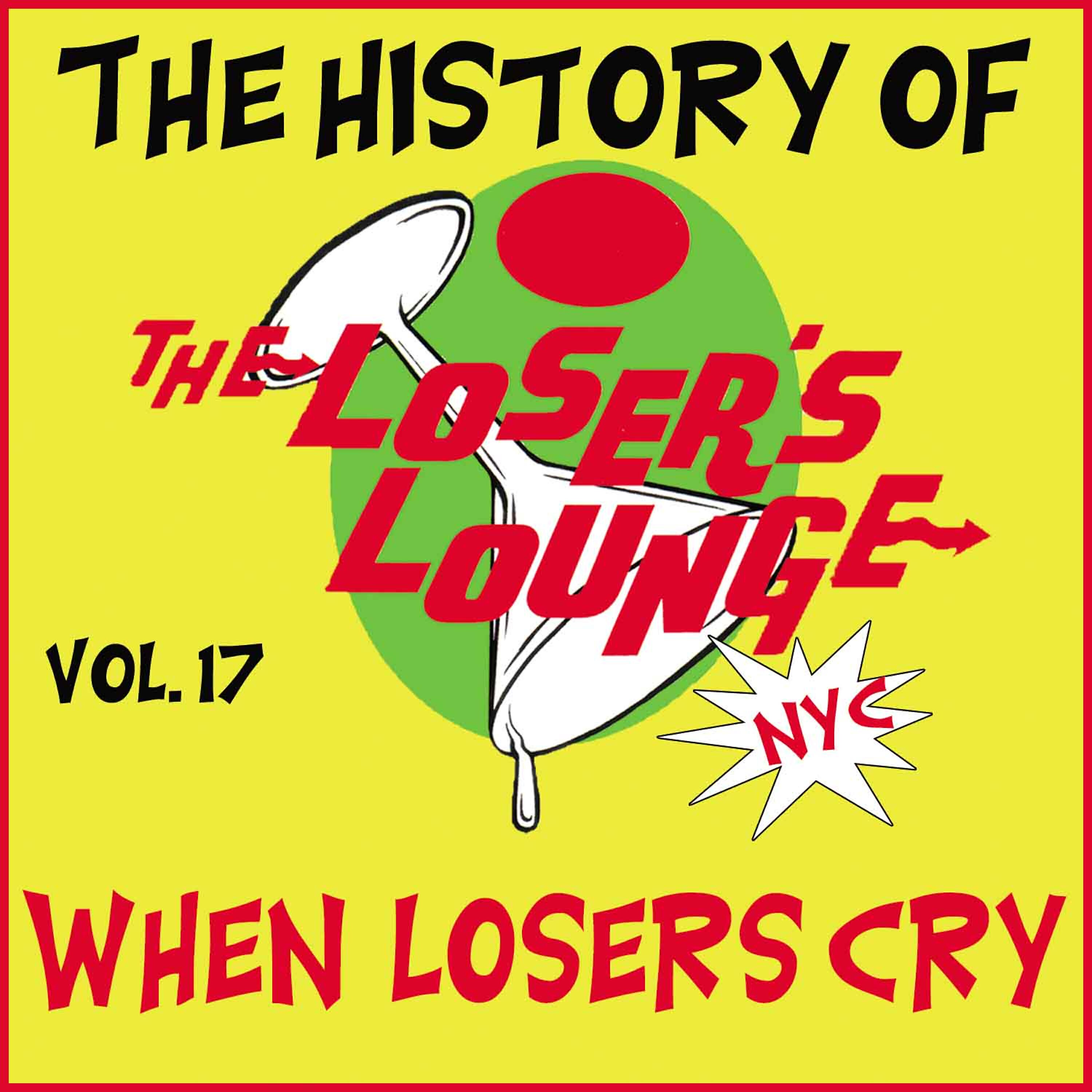 Релиз The History of the Loser's Lounge NYC, Vol. 17: When Loser's Cry