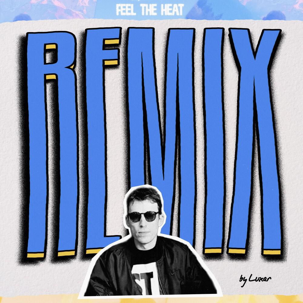 Релиз Feel the Heat (Luxar Remix)