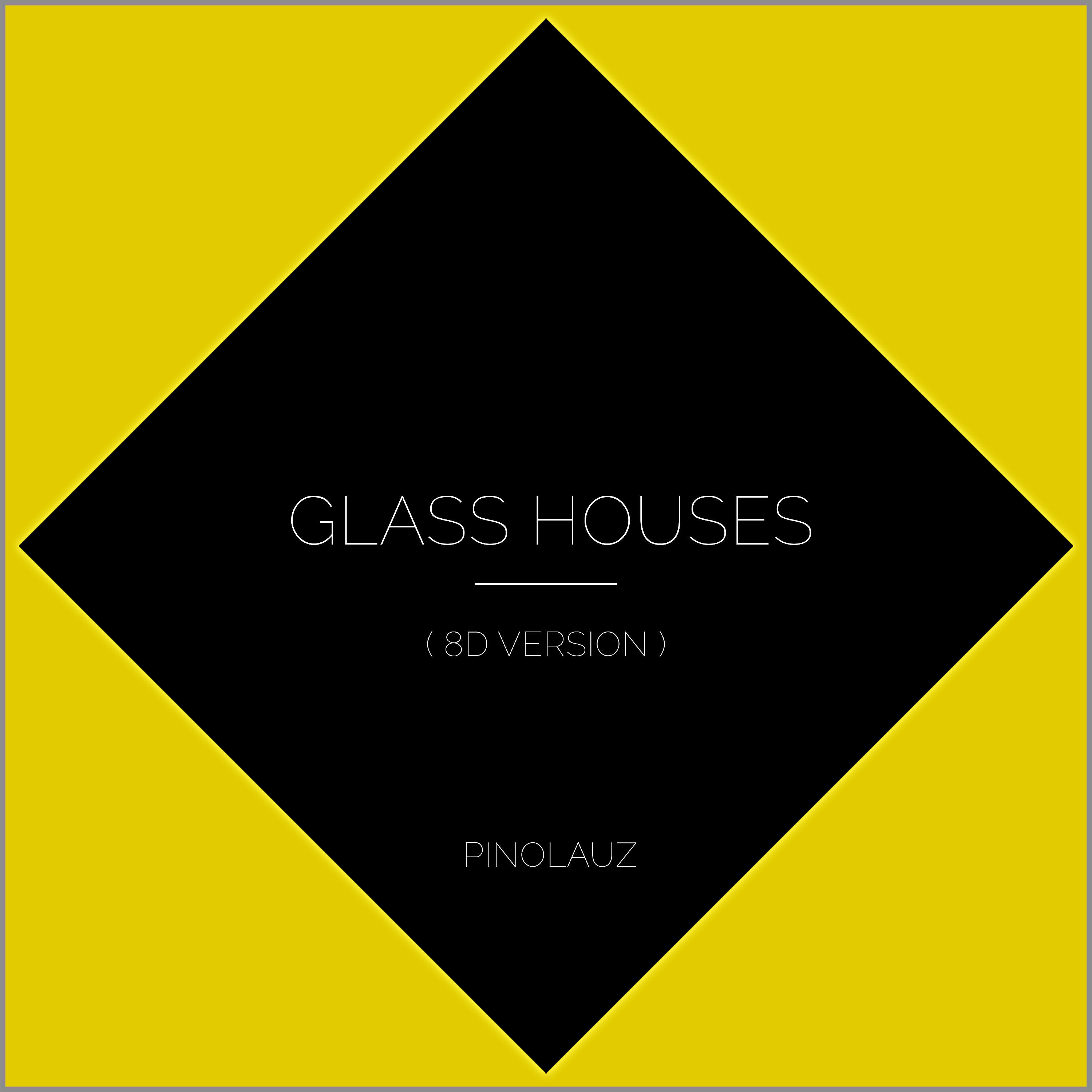 Релиз Glass Houses (8D Version)