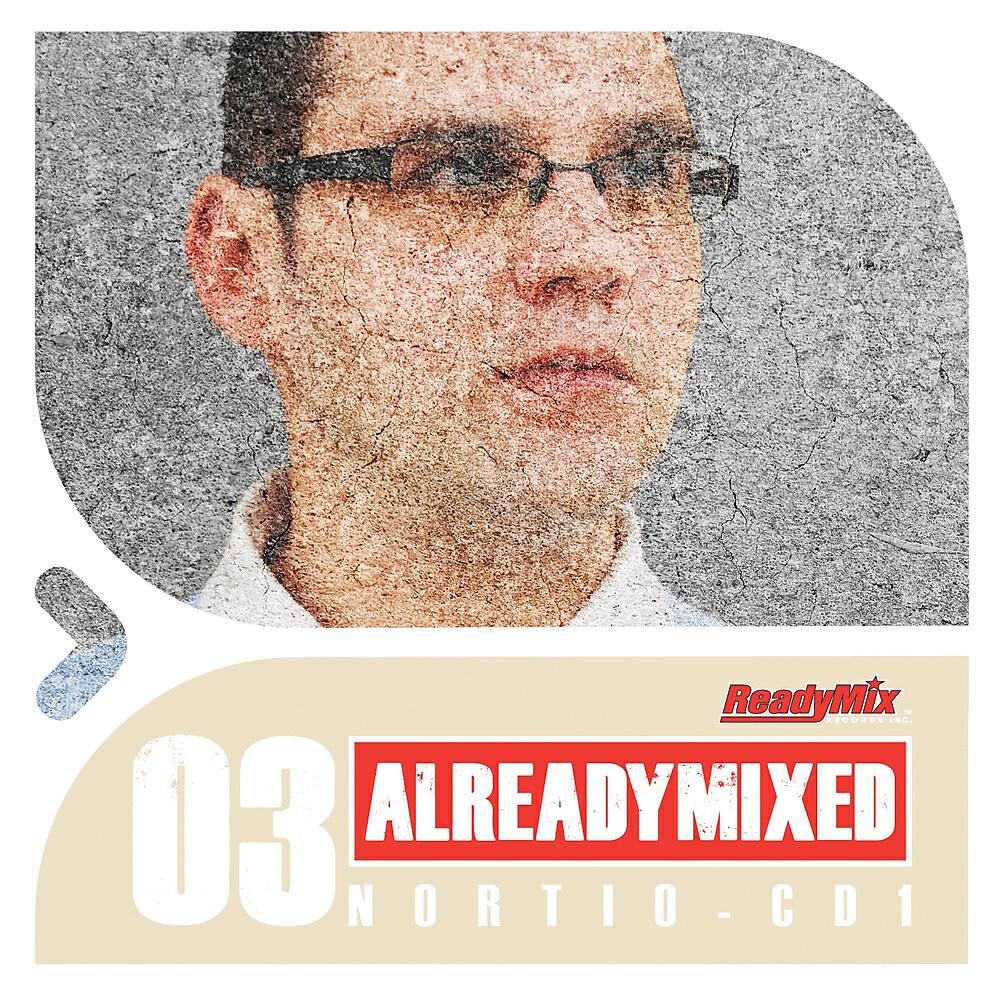 Релиз Already Mixed Vol.3 - Cd1 (Compiled & Mixed by Nortio)