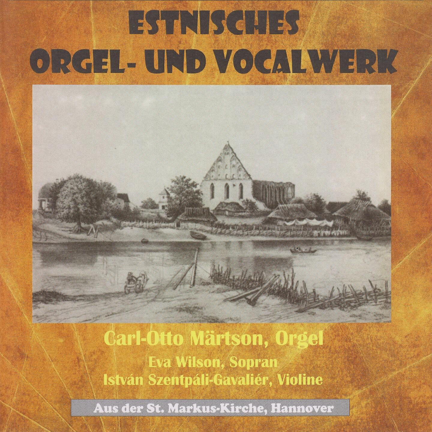 Постер альбома Organ and Vocal Works from Estonia. Saint Markus-Kirche, Hannover