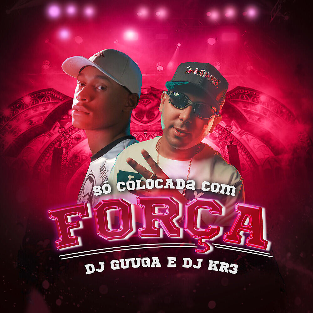 Скачать песню Dj Guuga, DJ KR3 - Só Colocada Com Força бесплатно в MP3 для Android и iOS