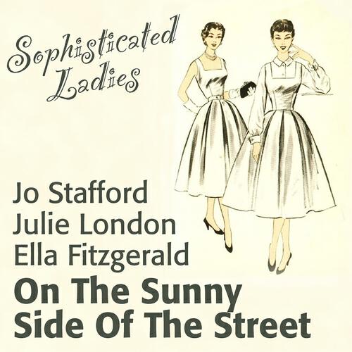 Релиз On the Sunny Side of the Street (Sophisticated Ladies)