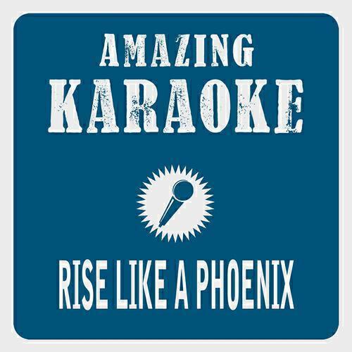 Релиз Rise Like a Phoenix (Karaoke Version)