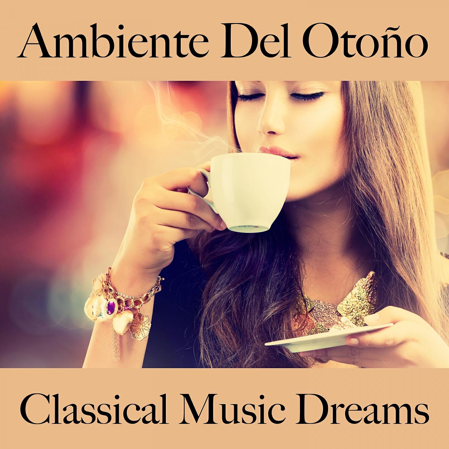 Релиз Ambiente Del Otoño: Classical Music Dreams - La Mejor Música Para Descansarse
