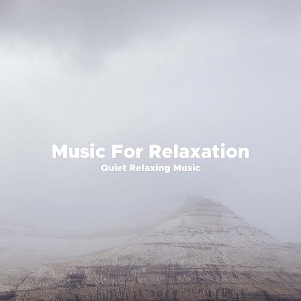 Релиз Music For Relaxation - Quiet Relaxing Music