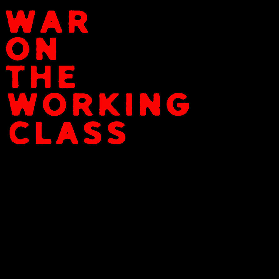 Релиз War on the Working Class