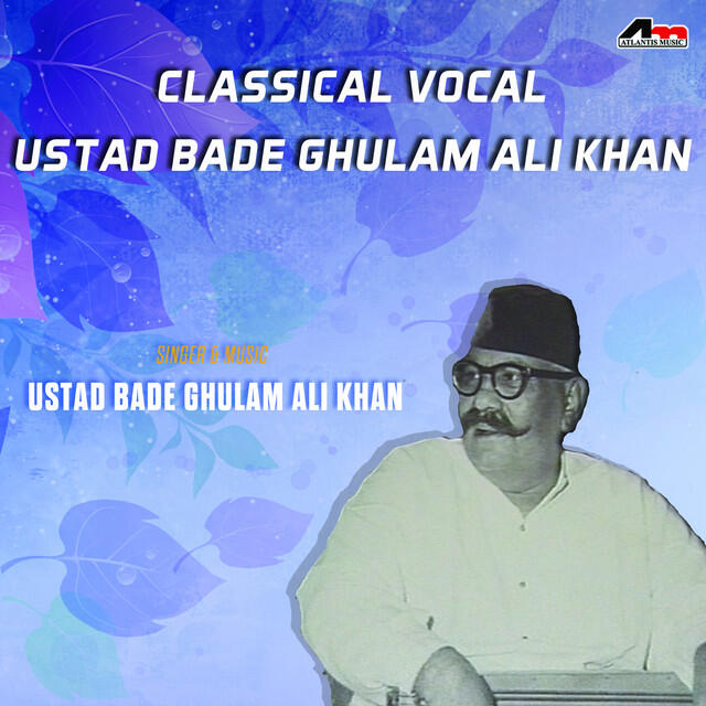 Релиз Classical Vocal - Ustad Bade Ghulam Ali Khan