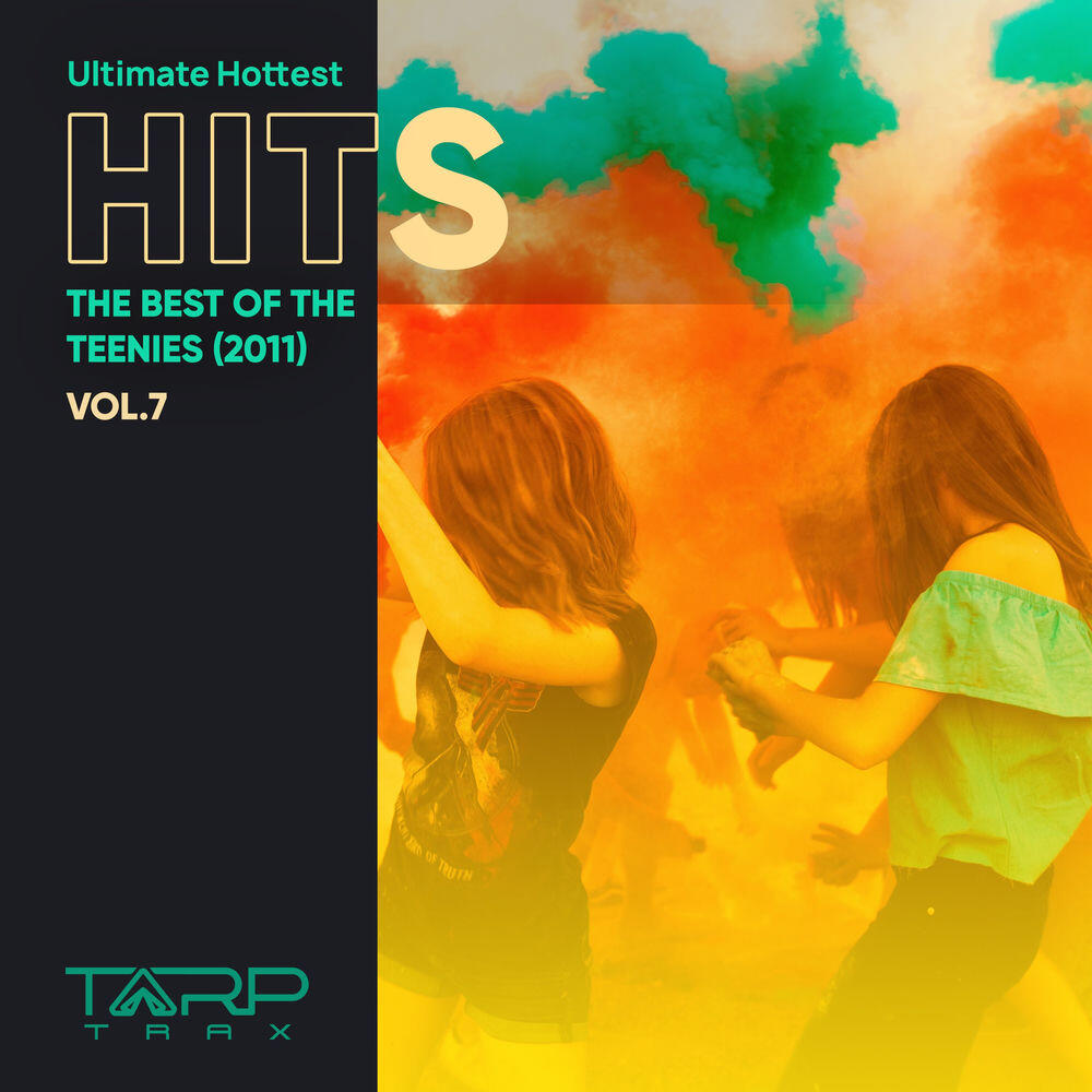 Релиз Ultimate Hottest Hits 2011, Vol. 7 (The Best of the Teenies)