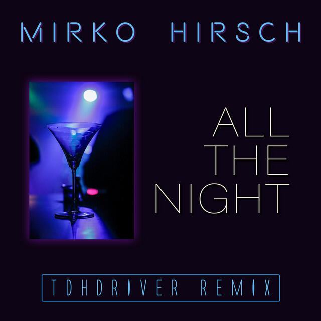 Релиз All the Night (TDHDriver Remix)