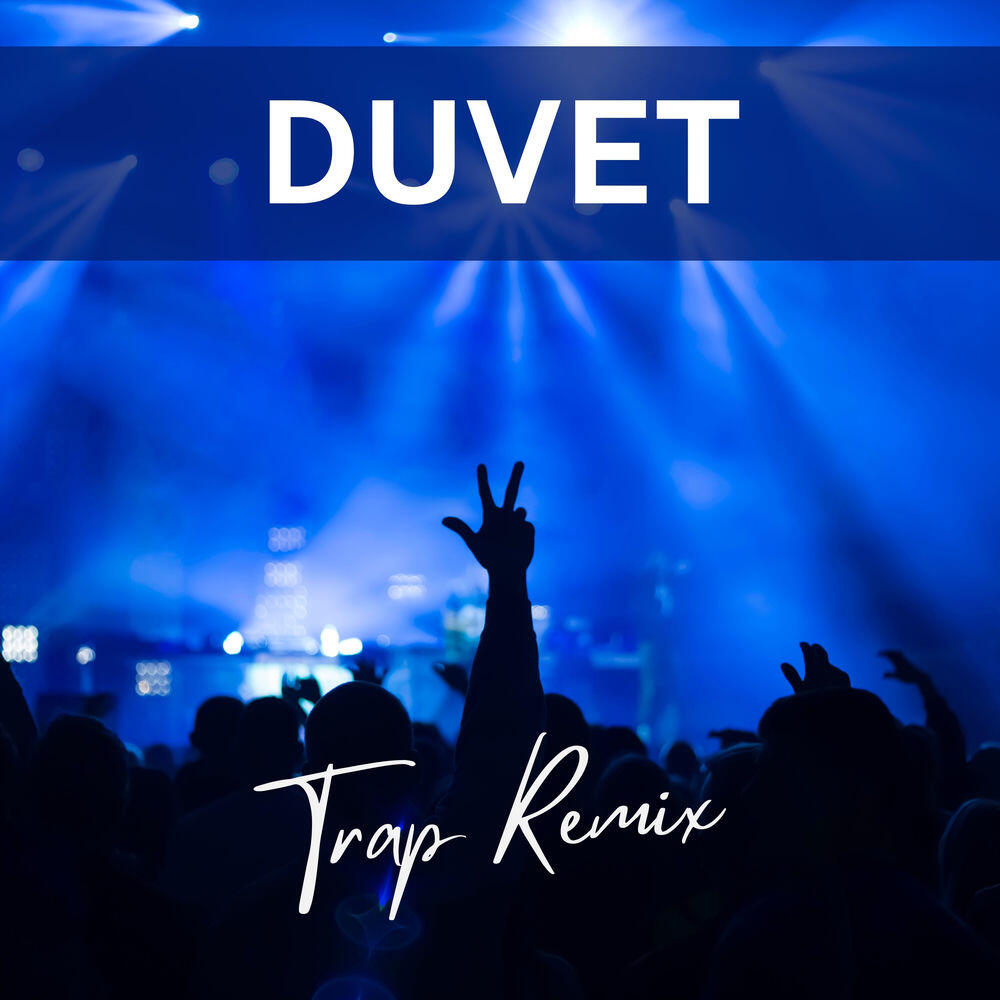 Релиз Duvet (Trap Remix)