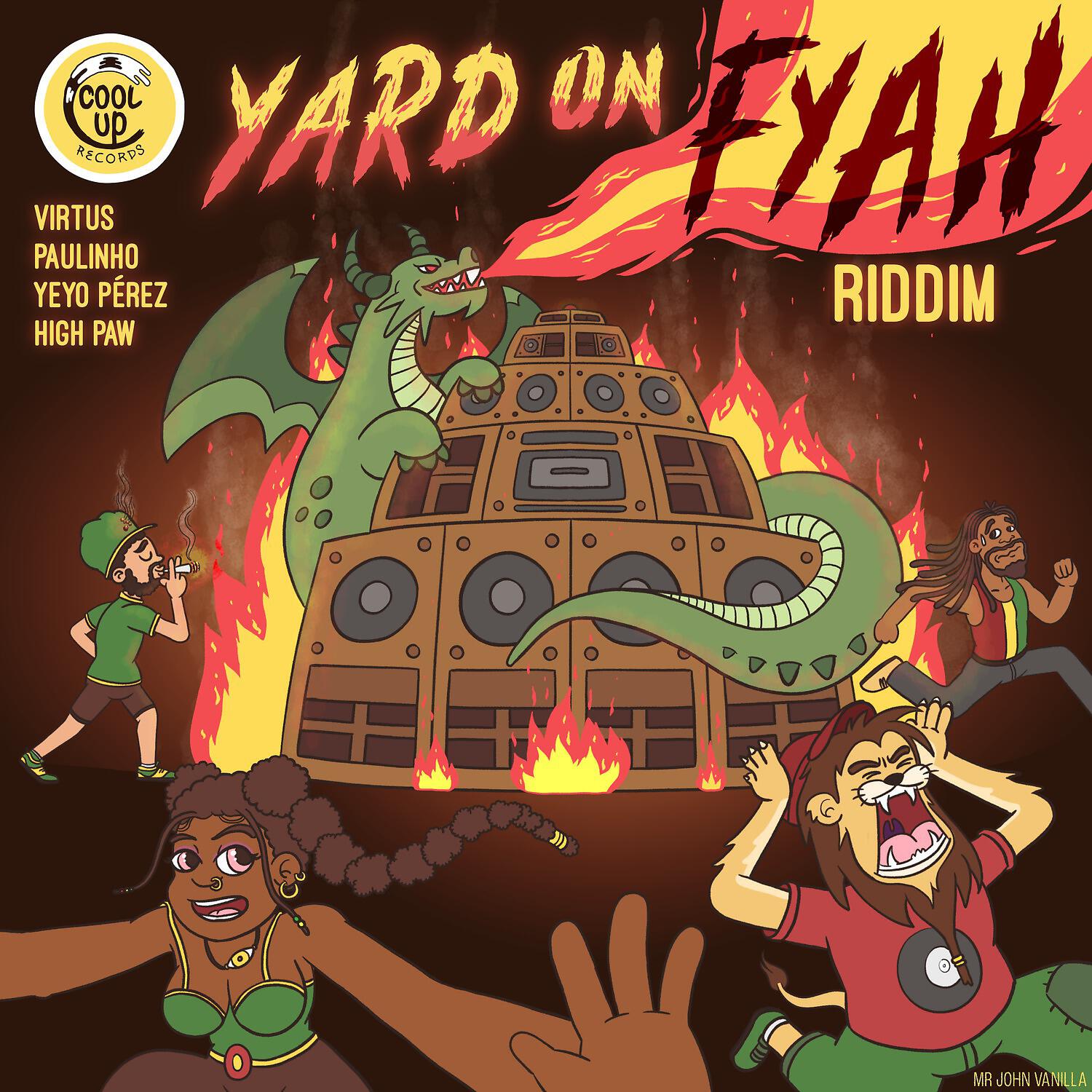 Альбом Yard on Fyah (Riddim) исполнителя Virtus, High Paw, Paulinho, Yeyo Perez, Cool Up Records