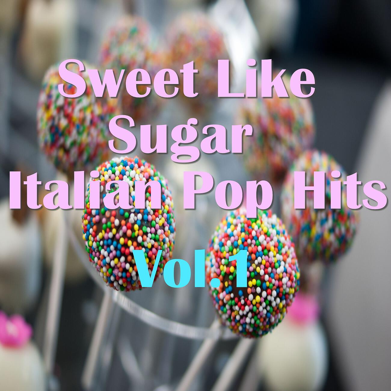 Релиз Sweet Like Sugar Italian Pop Hits, Vol.1