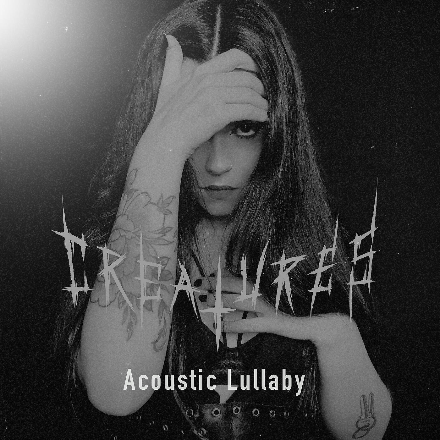 Релиз Creatures (Acoustic Lullaby)