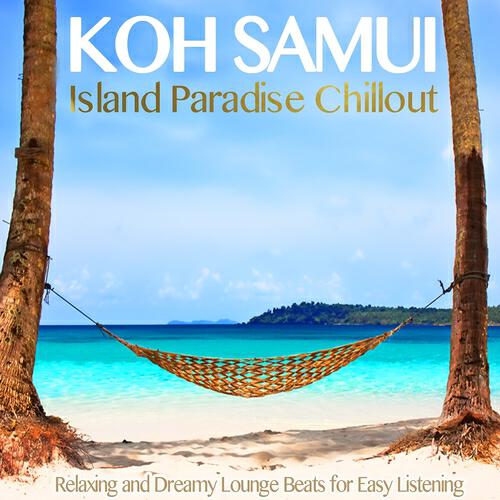Релиз Koh Samui Island Paradise Chillout