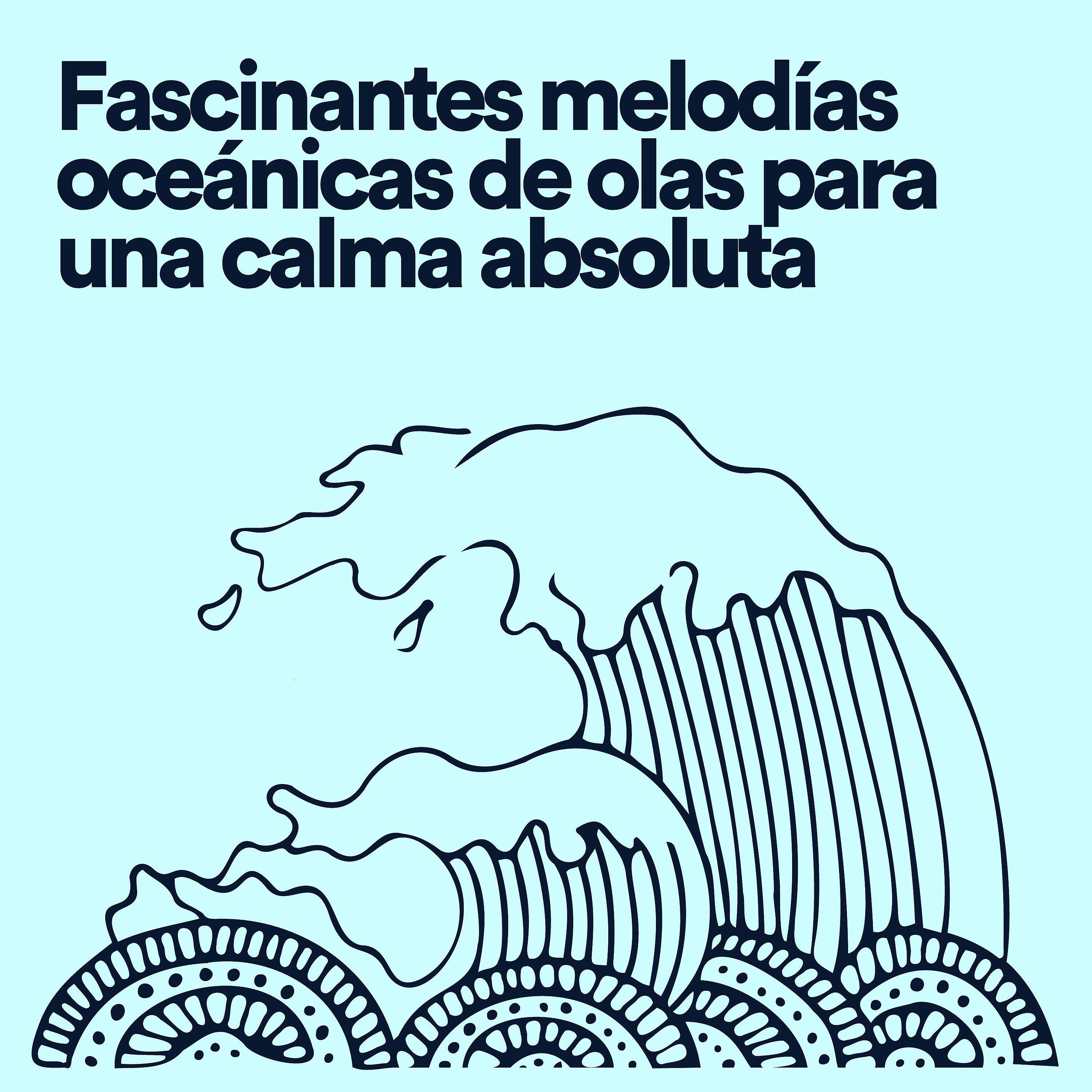 Релиз Fascinantes melodías oceánicas de olas para una calma absoluta