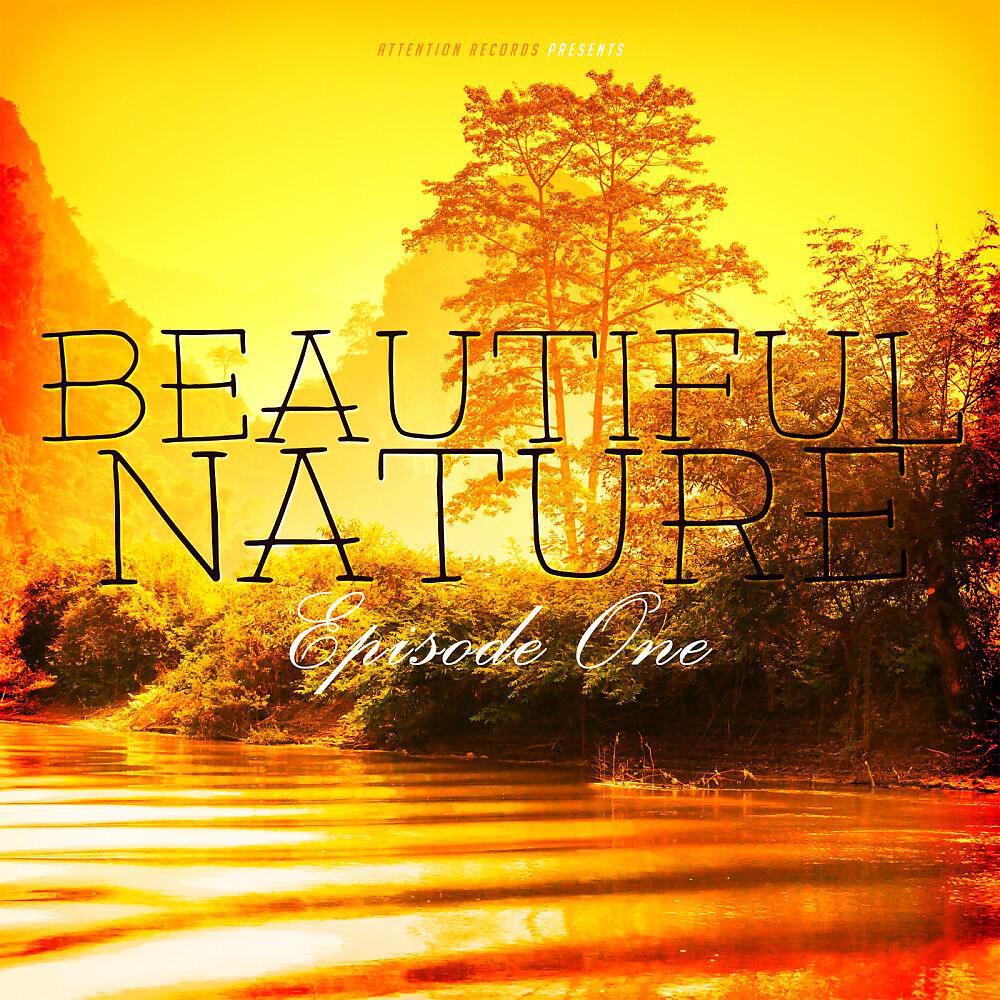 Релиз Beautiful Nature - Episode One