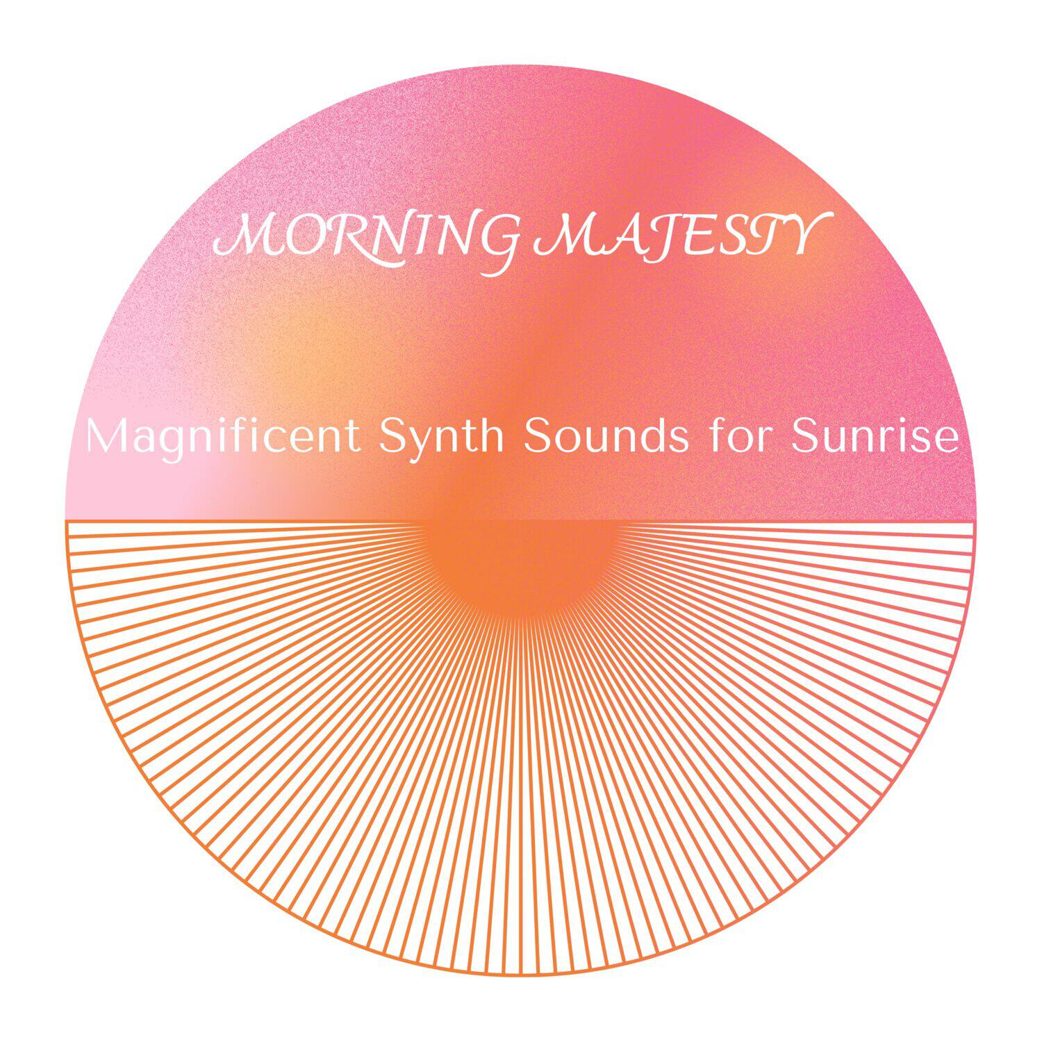 Релиз Morning Majesty - Magnificent Synth Sounds for Sunrise