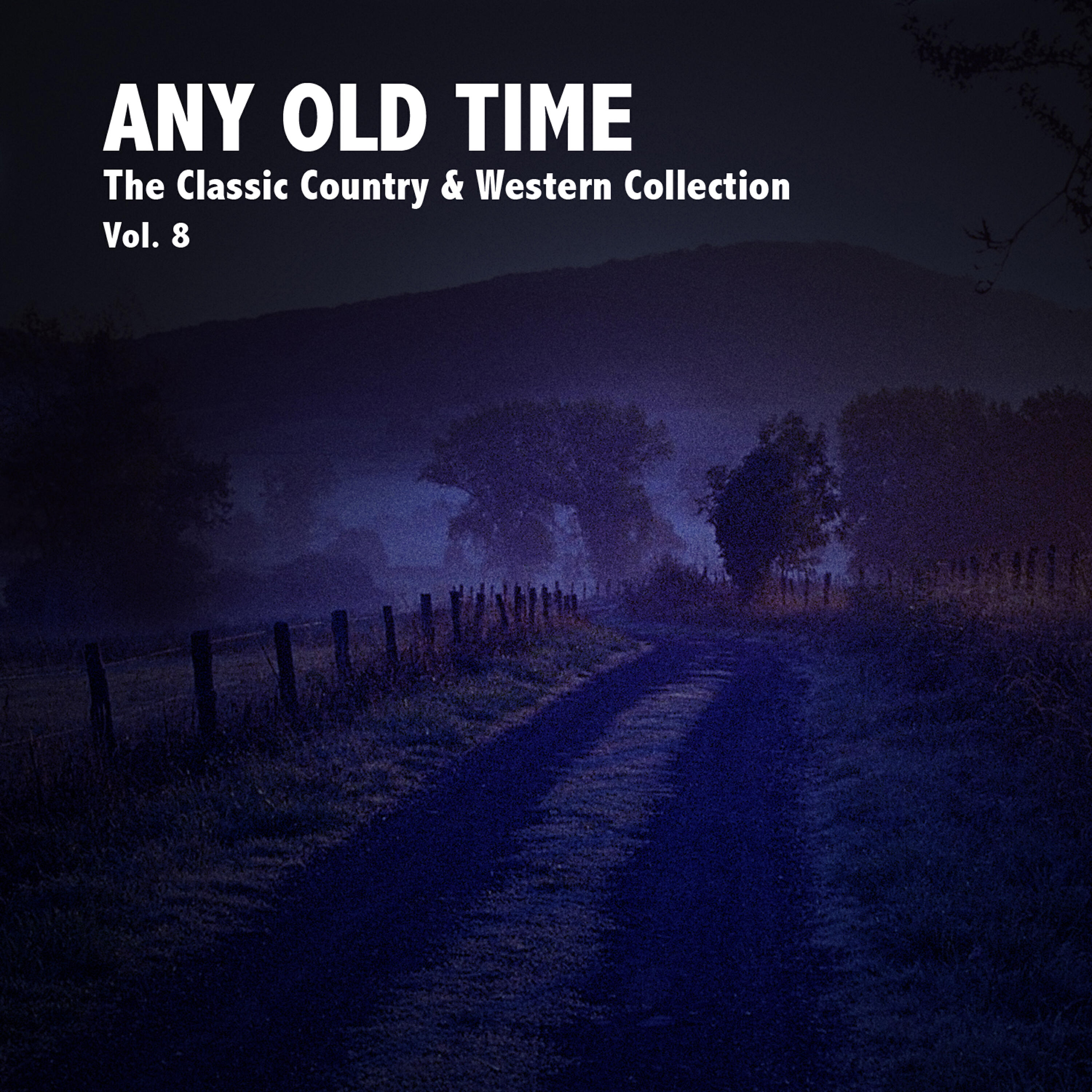 Релиз Any Old Time, The Classic Country & Western Collection: Vol. 8
