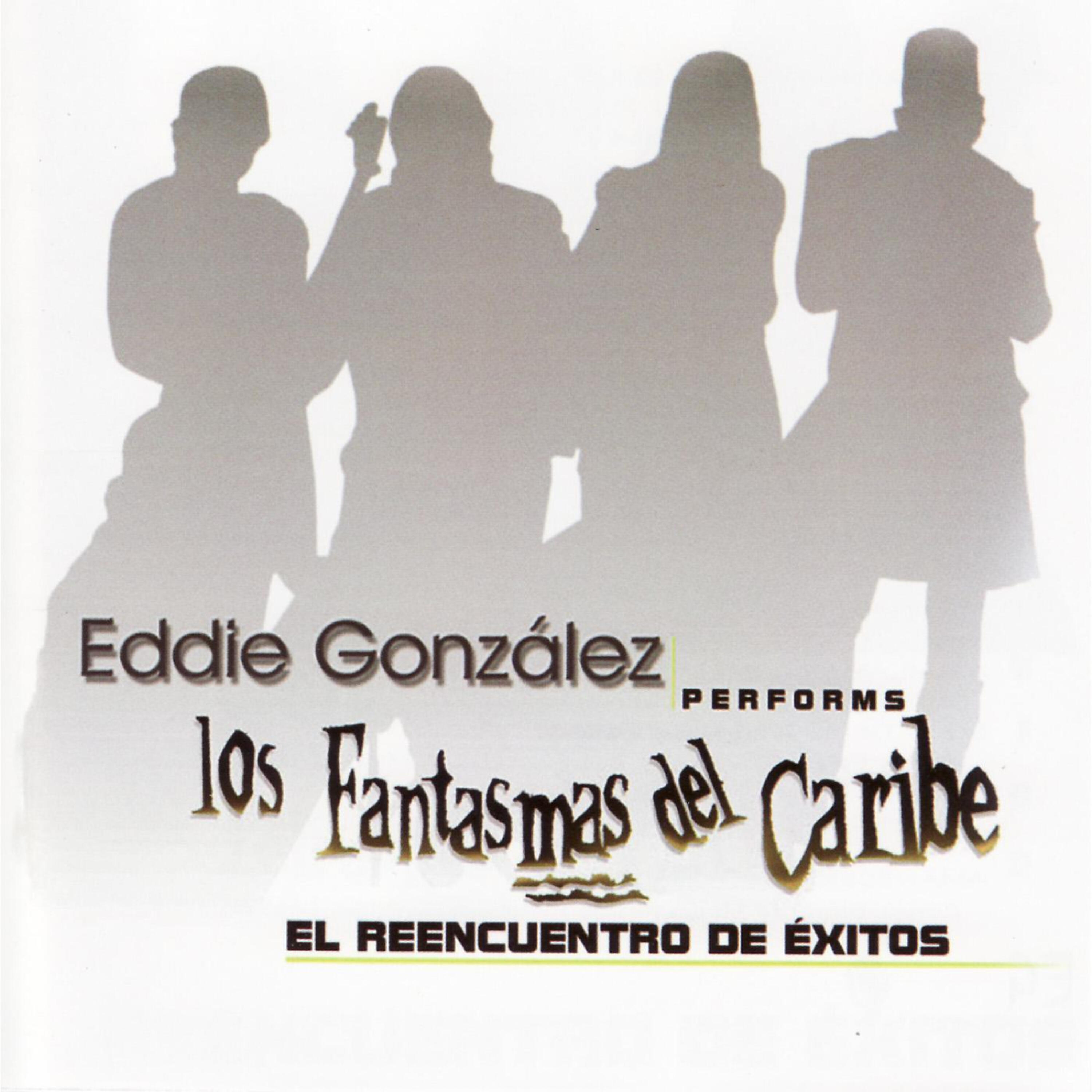 Релиз Eddie Gonzalez Performs Los Fantasmas del Caribe - El Reencuentro de Éxitos