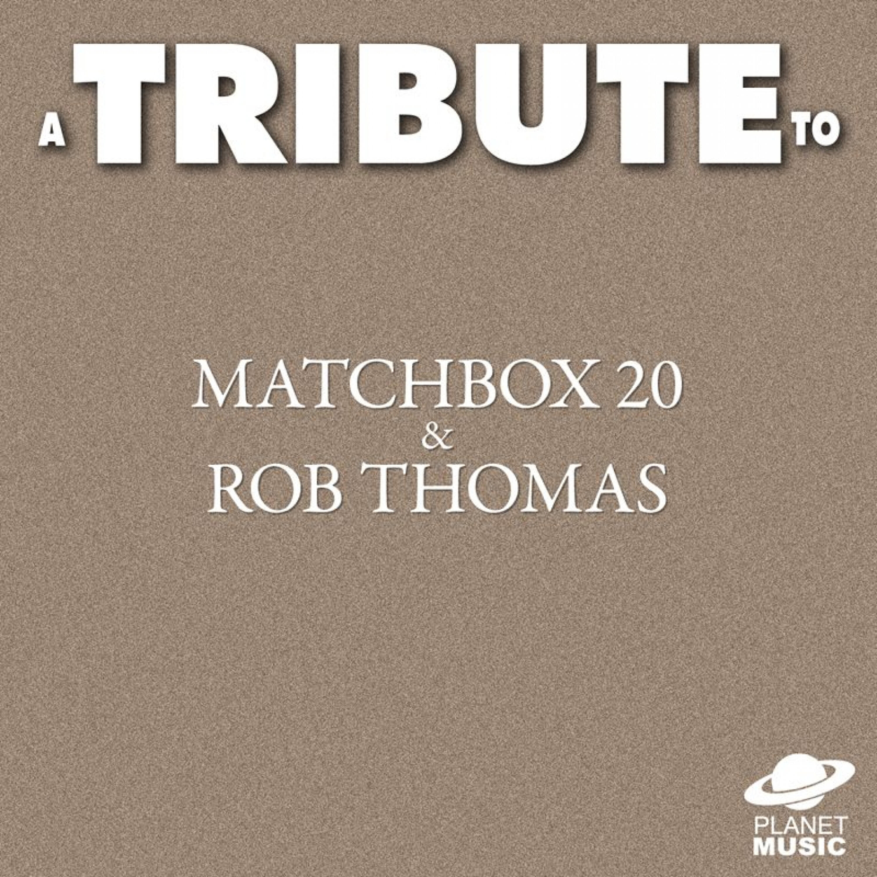 Релиз A Tribute to Matchbox 20 and Rob Thomas