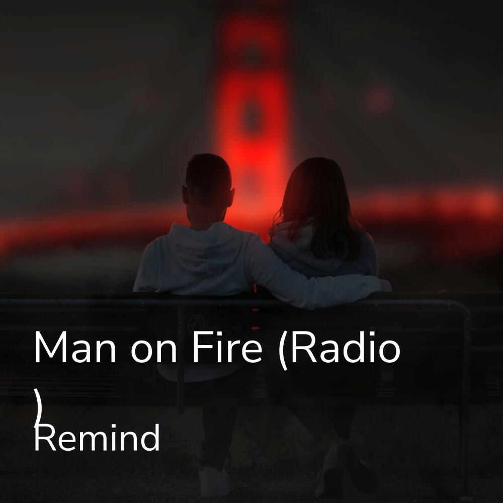 Релиз Man on Fire (Radio)