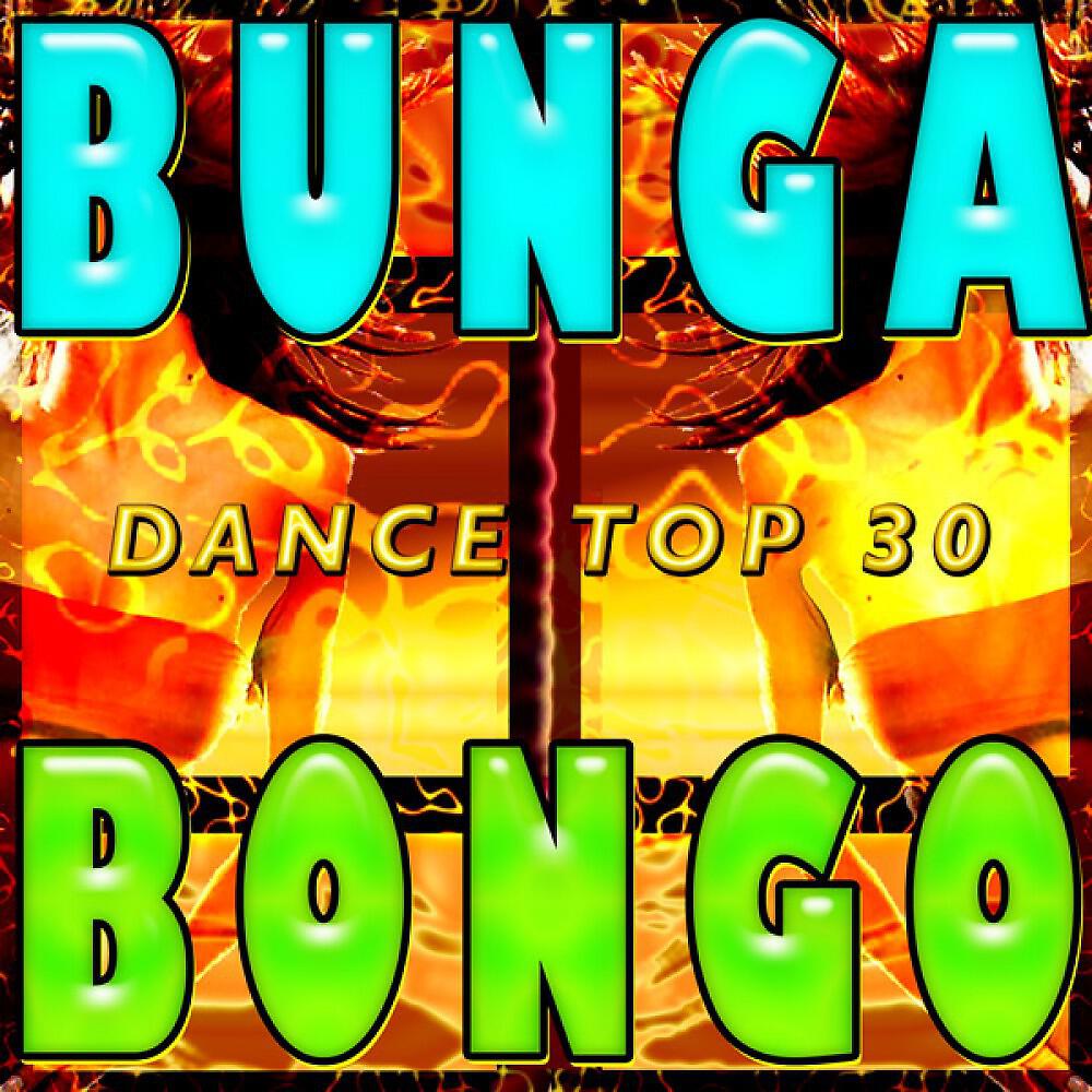 Релиз Bunga Bongo Dance Top 30 (Best Hits on the Floor)