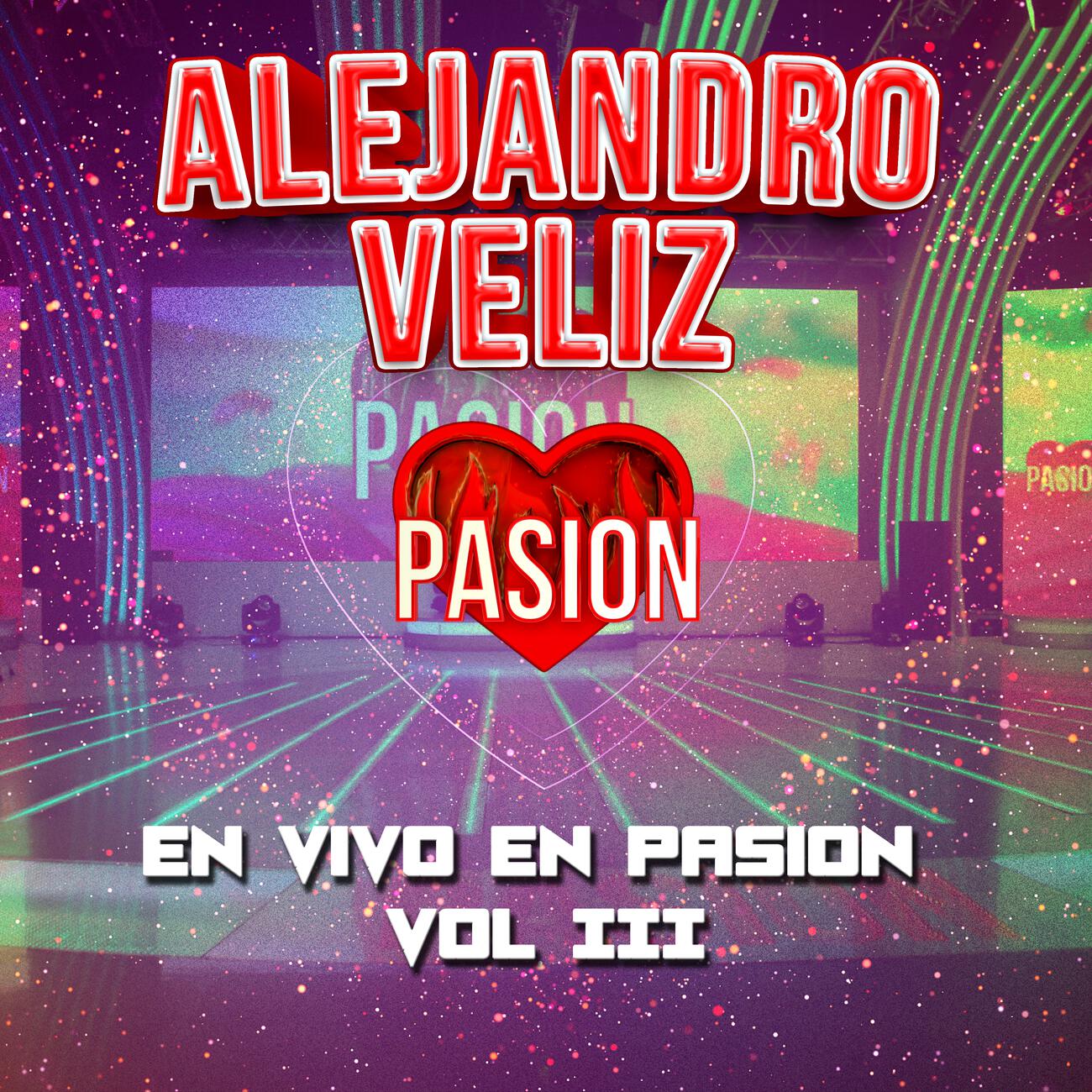 Релиз Alejandro Veliz en vivo en Pasión Vol. 3