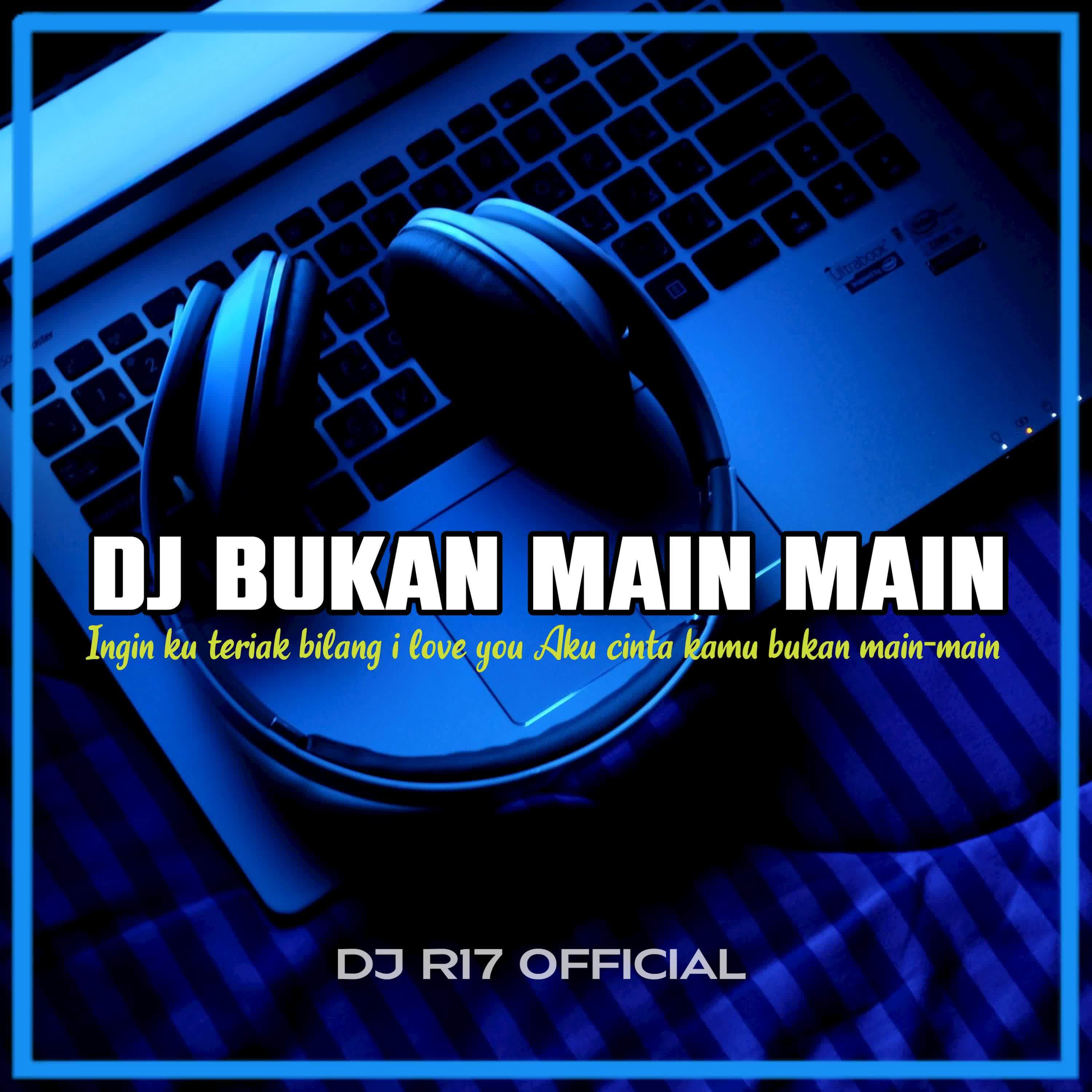 Релиз DJ Ingin Ku Teriak Bilang I Love You Bukan Main Main