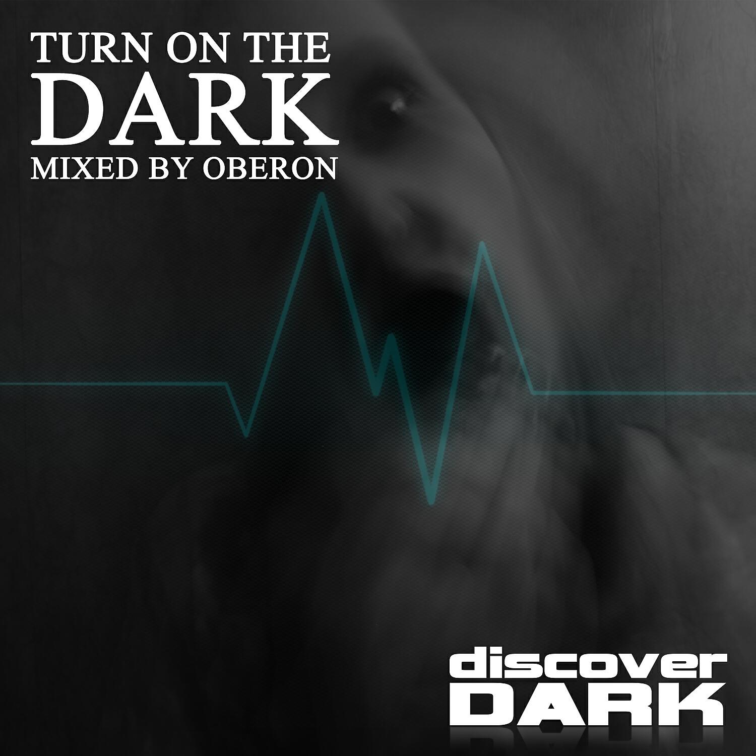 Релиз Turn on the Dark (Mixed by Oberon)