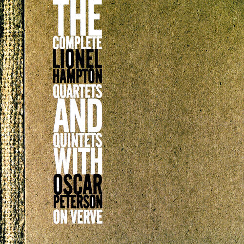 Релиз The Complete Lionel Hampton Quartets And Quintets With Oscar Peterson