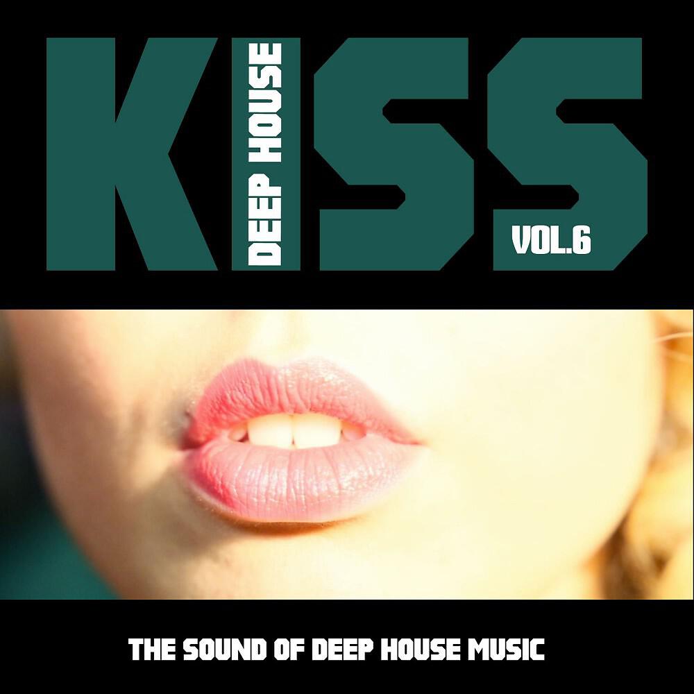 Релиз Kiss Deep House, Vol. 6 (The Sound of Deep House Music)