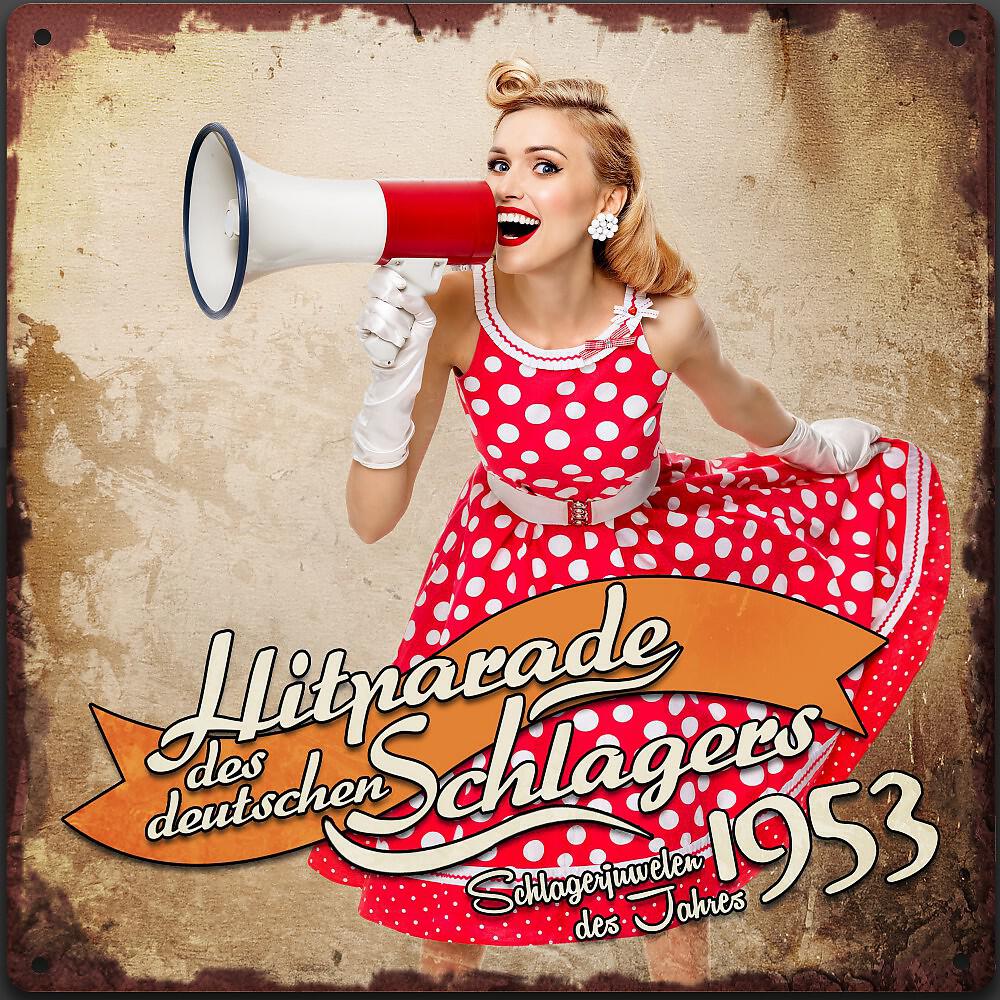 Релиз Hitparade des deutschen Schlagers - Schlagerjuwelen des Jahres 1953