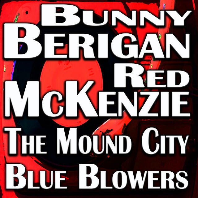 Релиз Bunny Berigan - Red McKenzie - The Mound City Blue Blowers