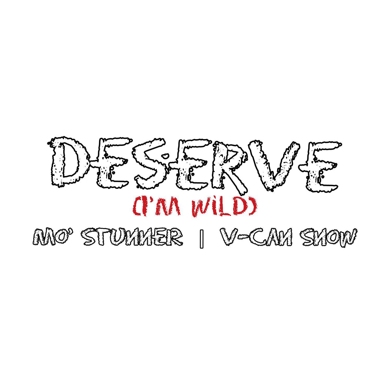 Релиз Deserve (I'm Wild)