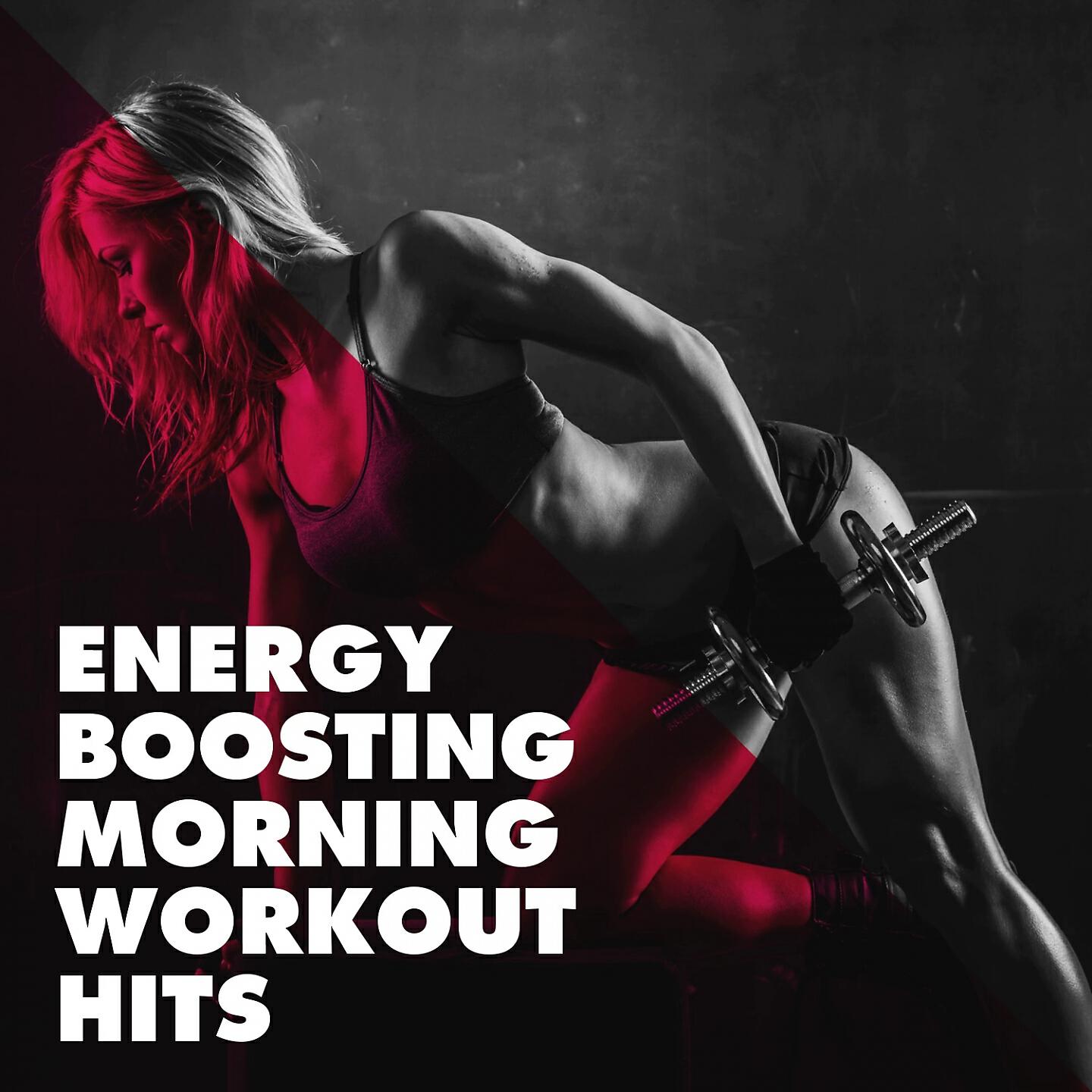 Релиз Energy Boosting Morning Workout Hits