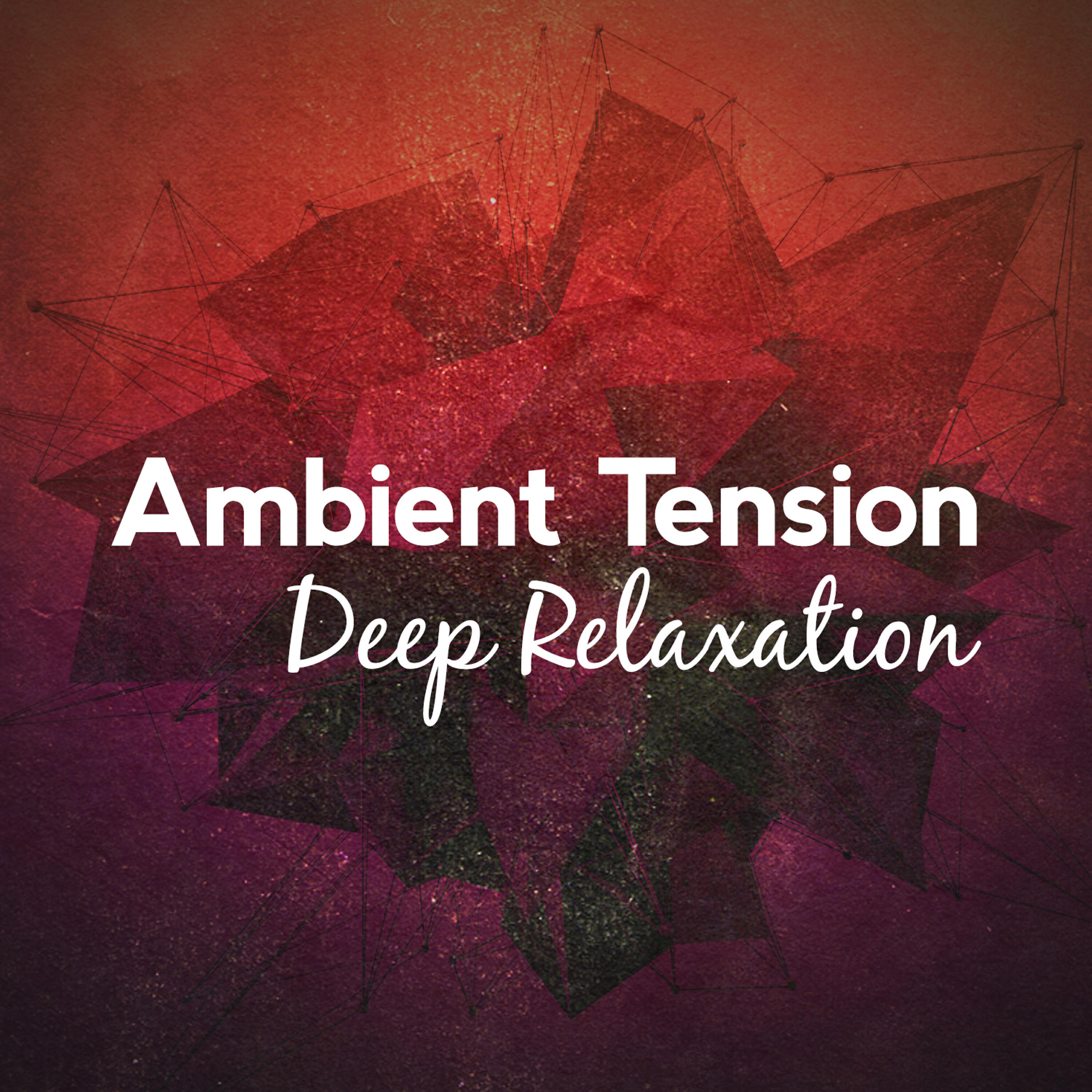 Релиз Ambient Tension: Deep Relaxation
