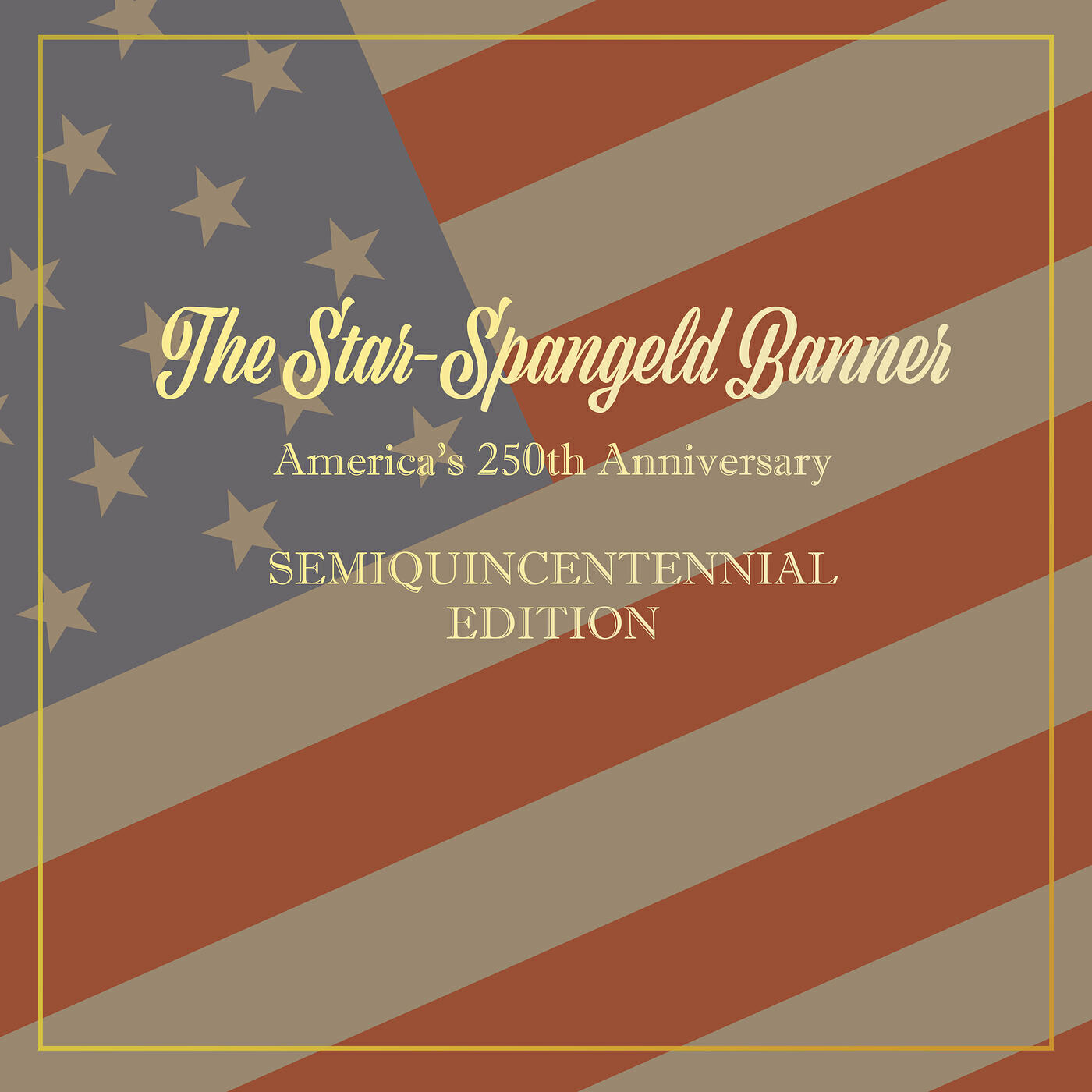 Релиз The Star-Spangled Banner - America’s 250th Anniversary (Semiquincentennial Edition)