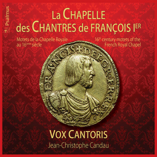 Релиз La chapelle des chantres de François 1er (Motets de la chapelle royale au 16eme siècle)