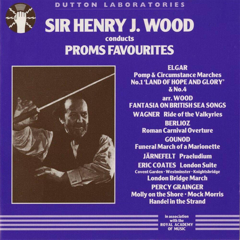 Релиз Sir Henry J Wood Conducts Proms Favourites