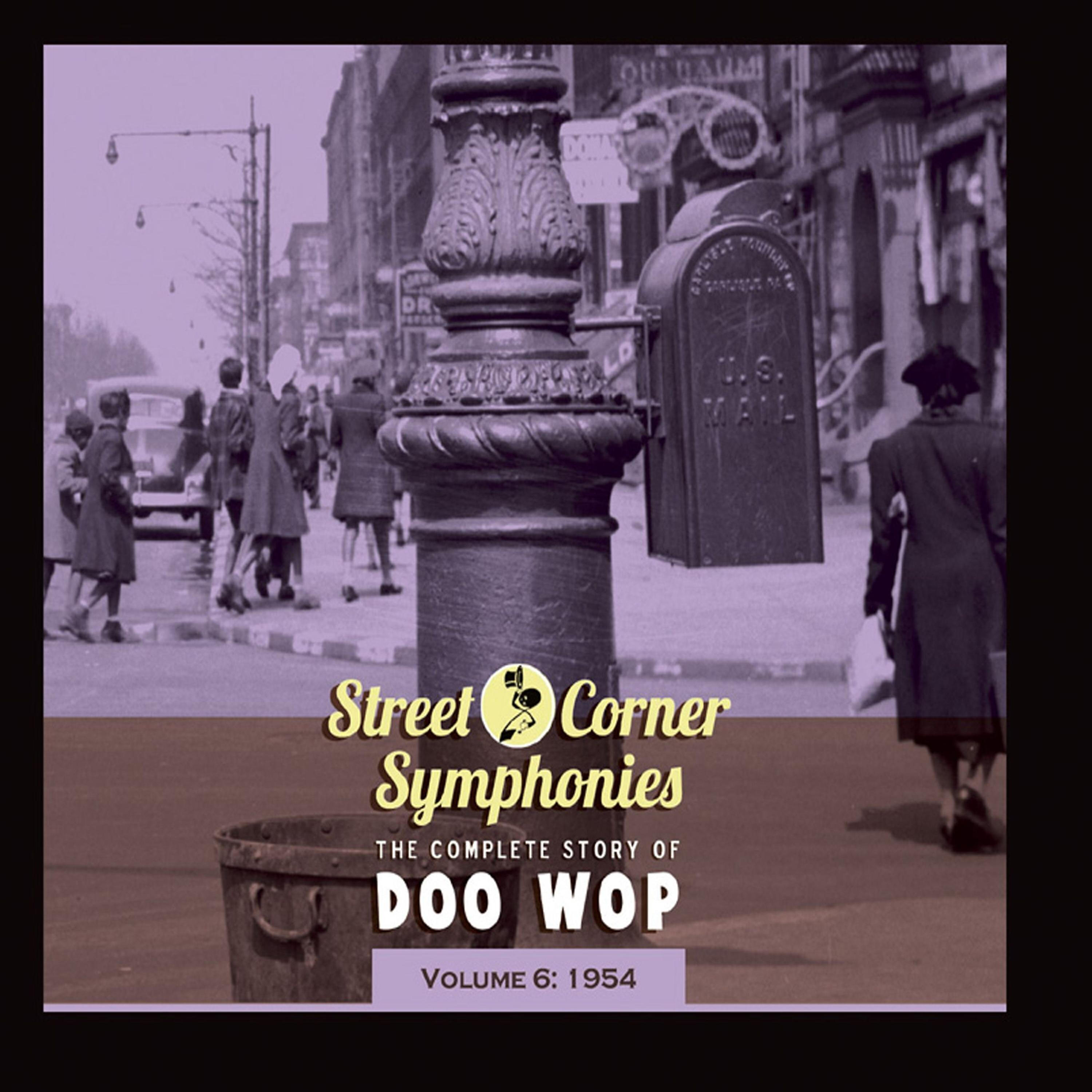 Релиз Street Corner Symphonies - The Complete Story of Doo Wop, Vol. 6: 1954