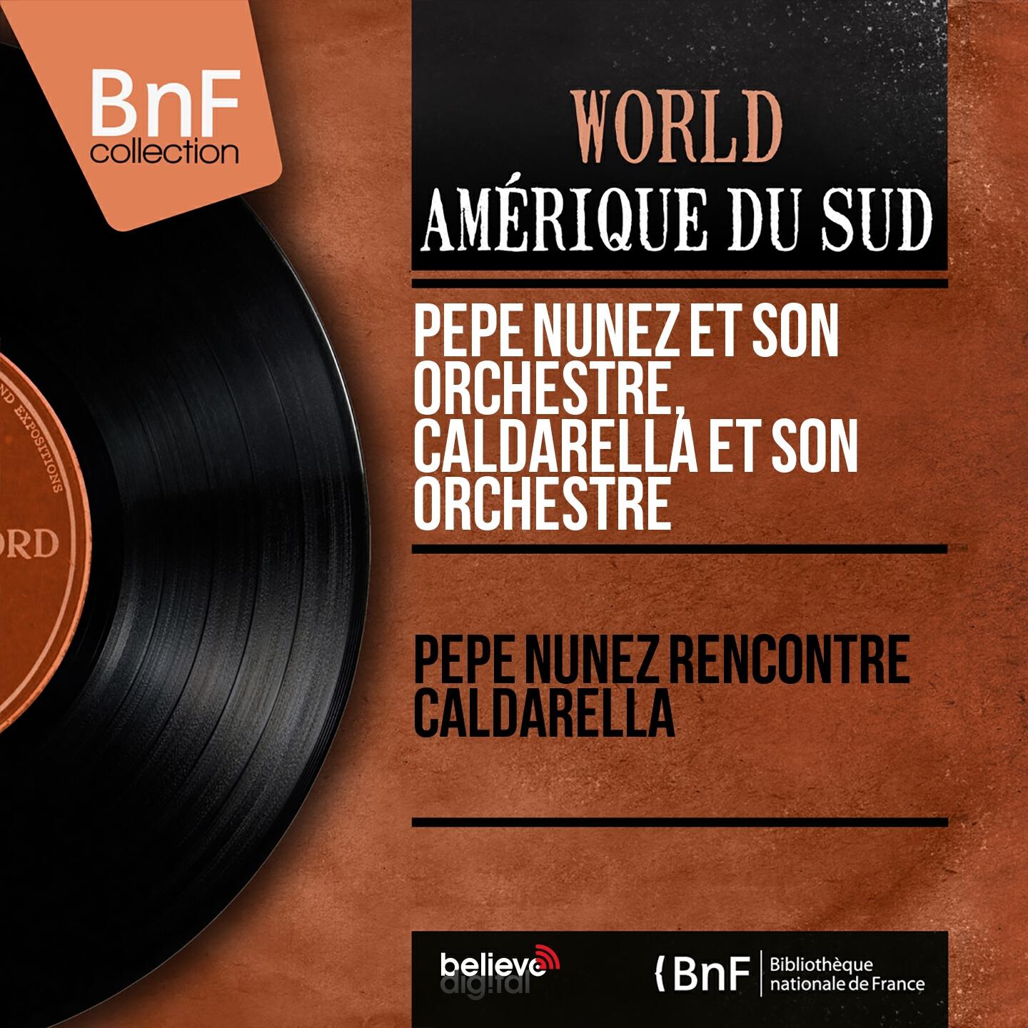 Релиз Pepe Nuñez rencontre Caldarella (Mono Version)