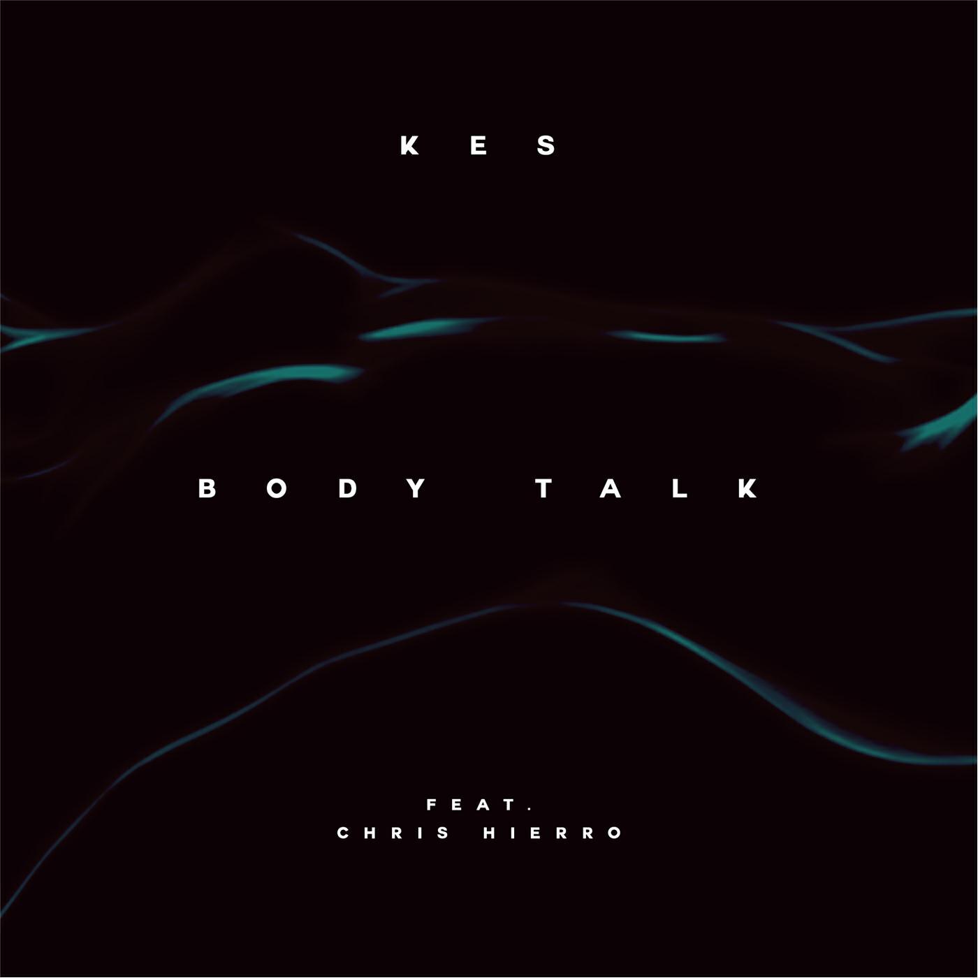 Релиз Body Talk (feat. Chris Hierro)