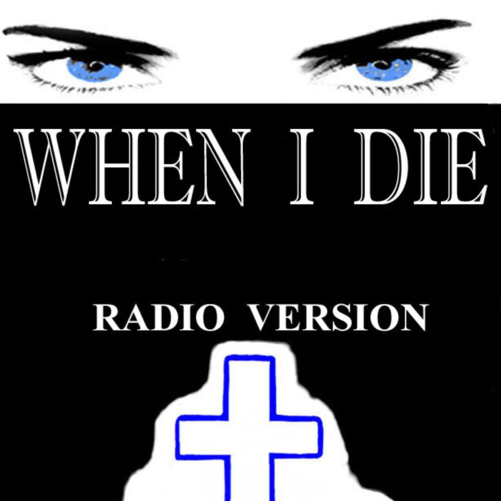 Релиз When I Die (Radio Version)