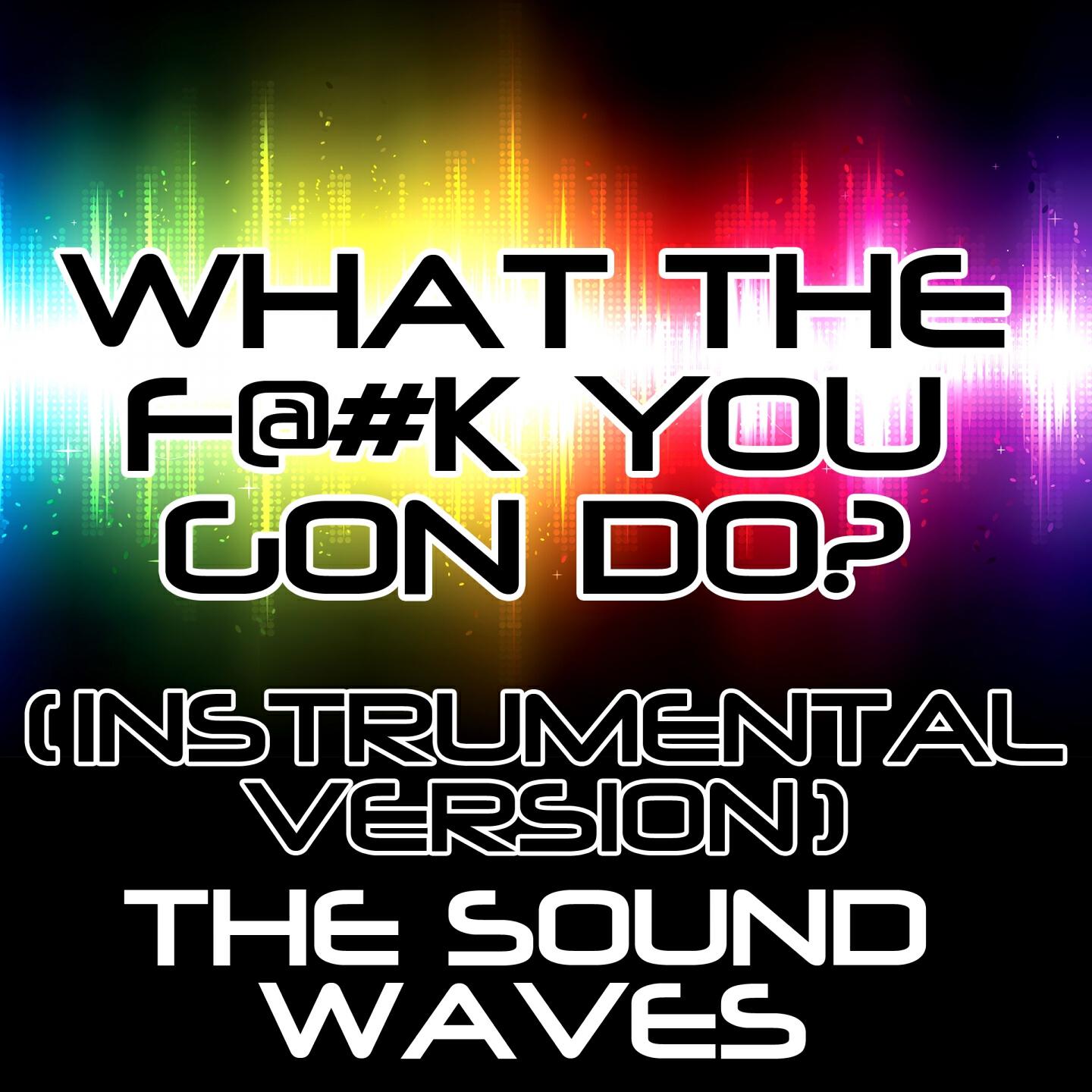 Релиз What the F@#k You Gon Do?