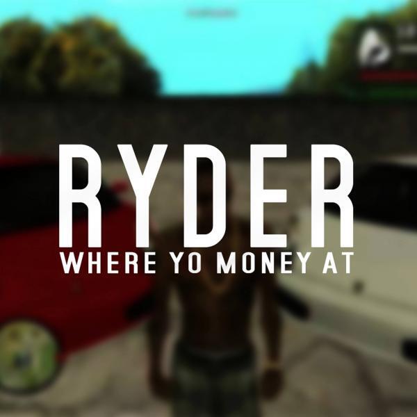 Ryder - Where Yo Money At