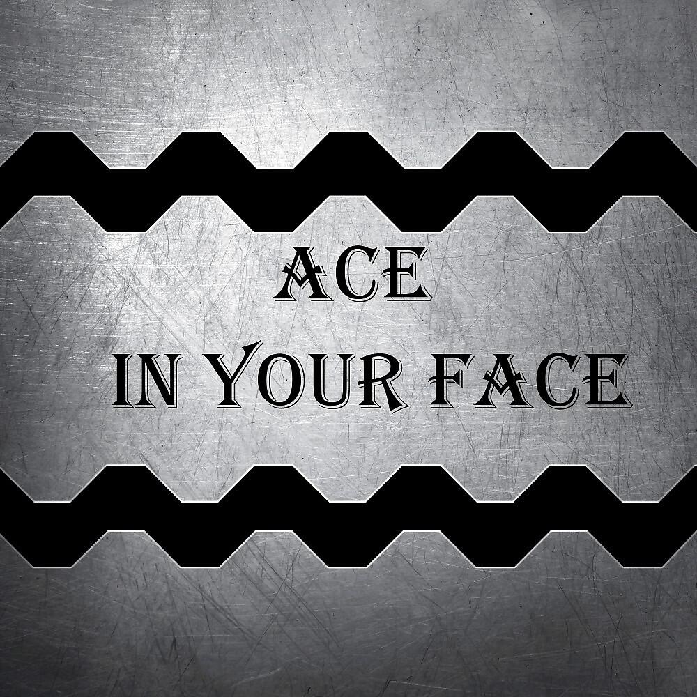 Релиз Ace in Your Face