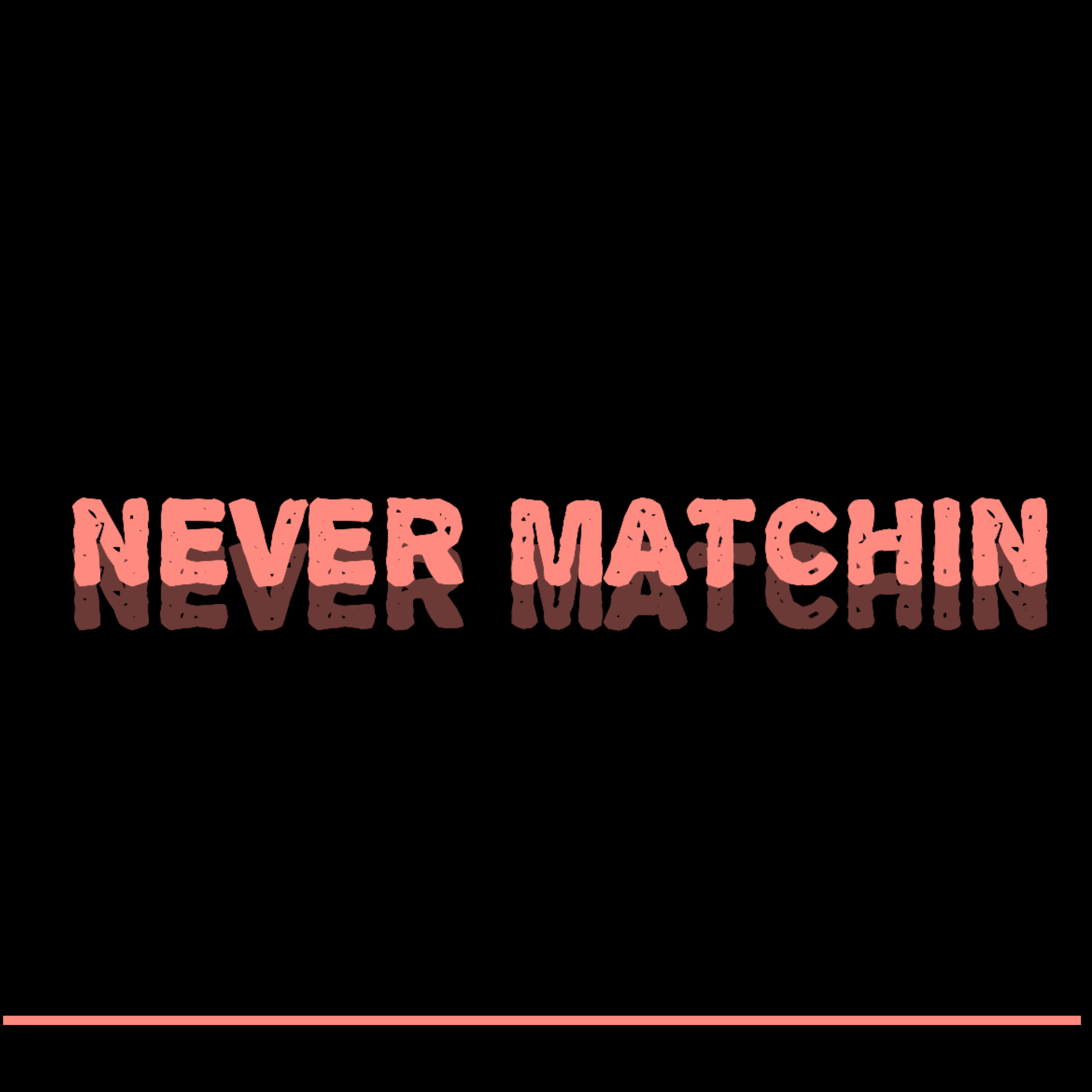 Постер альбома Never Matchin