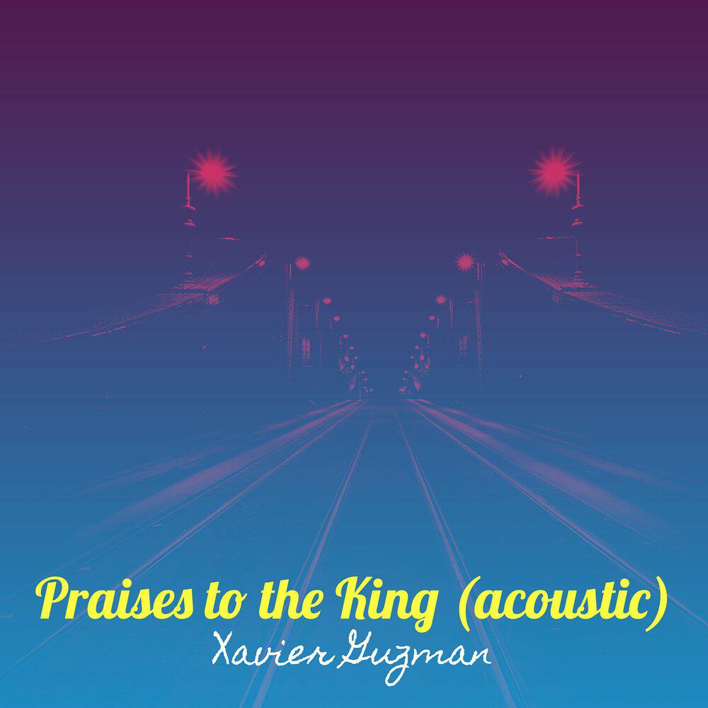 Релиз Praises to the King (acoustic)