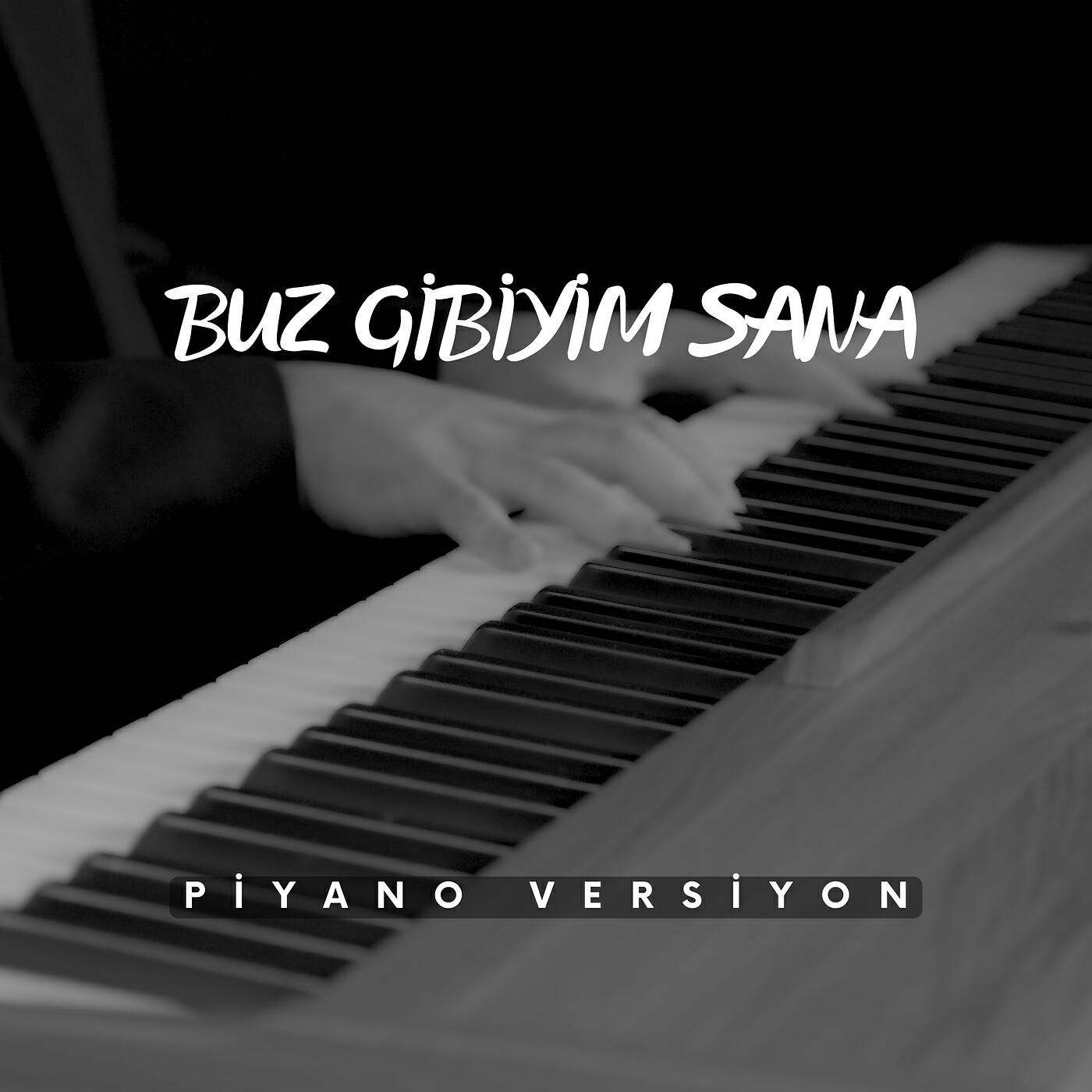 Релиз Buz Gibiyim Sana (Piyano Versiyon)